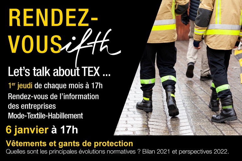 Vêtements et gants de protection: quelles principales évolutions normatives ? Bilan 2021 et perspectives 2022- RDV IFTH Jeudi 6 janvier 2022 /17h (online)