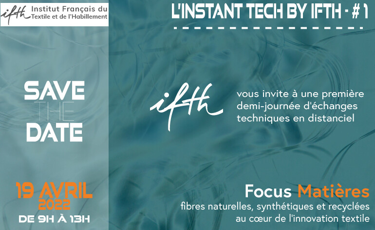 L’INSTANT TECH by IFTH – Focus Matières: fibres naturelles, synthétiques, ou recyclées au cœur de l’innovation /19 avril 2022 (9h-13h)