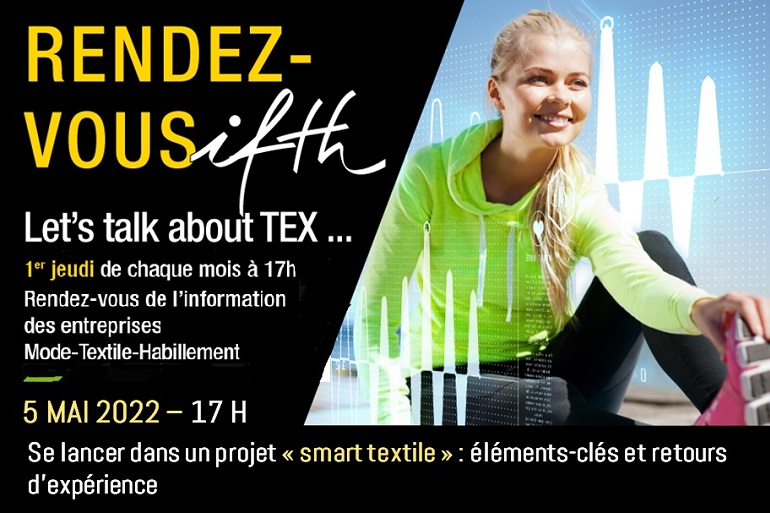 Se lancer dans un projet « smart textile » : éléments-clés et retours d’expériences  – RDV IFTH 5 mai 2022