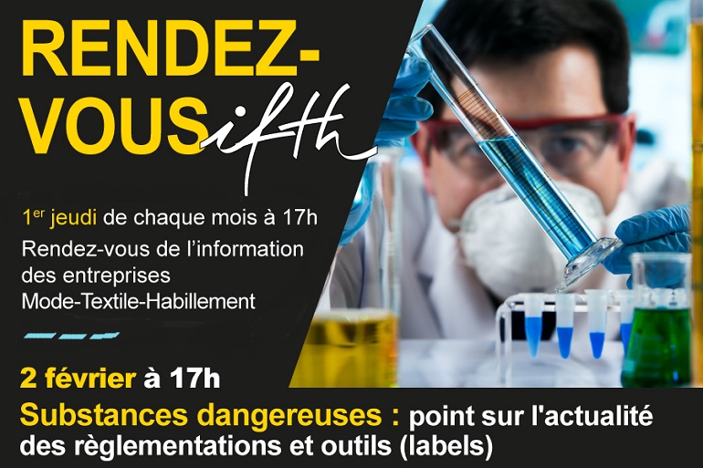 RDV IFTH- « Substances chimiques : évolutions du cadre réglementaire applicable à la filière textile »- 2 février/17h (online)