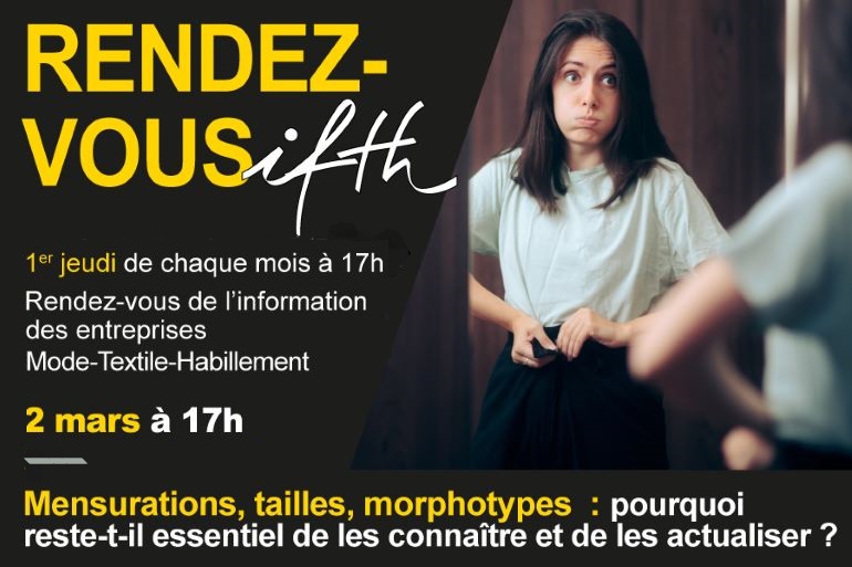 RDV IFTH- « Mensurations, tailles, morphotypes : pourquoi reste-t-il essentiel de les connaître et de les actualiser ? »- 2 mars /17h (online)