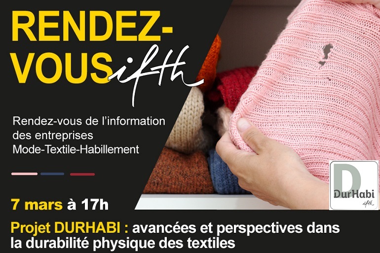 RDV IFTH – Projet DURHABI : avancées et perspectives dans la durabilité physique des textiles/Jeudi 7 mars – 17h (online)