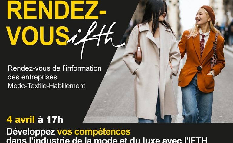 RDV IFTH – Développez vos compétences dans l’industrie de la mode et du luxe avec l’IFTH / Jeudi 4 avril – 17h (online)