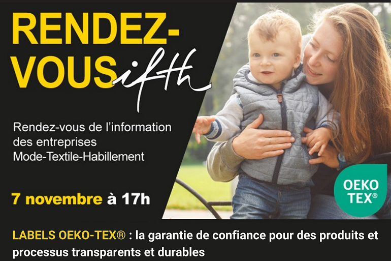 RDV IFTH – Labels OEKO-TEX® : la garantie de confiance pour des produits et processus transparents et durables / Jeudi 7 novembre – 17h (online)