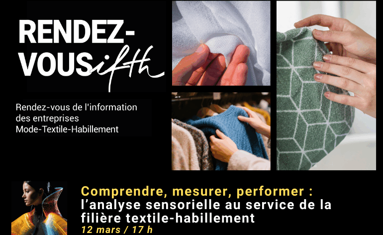 RDV IFTH – Comprendre, mesurer, performer : l’analyse sensorielle au service de la filière textile-habillement /12 mars (online)