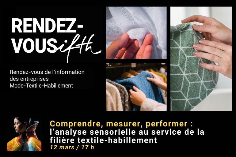 RDV IFTH – Comprendre, mesurer, performer : l’analyse sensorielle au service de la filière textile-habillement /12 mars (online)