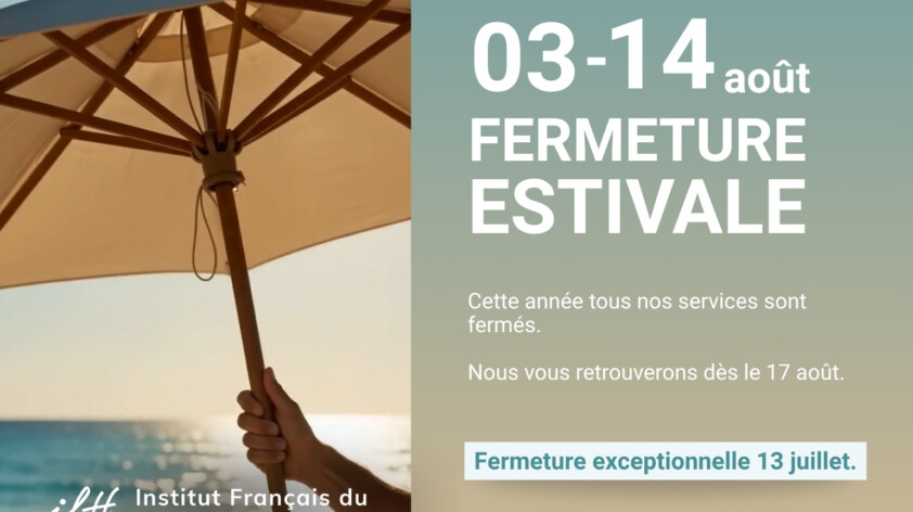 FERMETURE ESTIVALE 2026