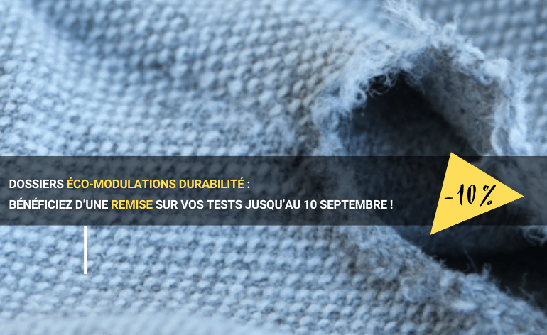 Dossiers Éco-modulations Durabilité :  bénéficiez de 10% de remise sur vos tests jusqu’au 10 septembre