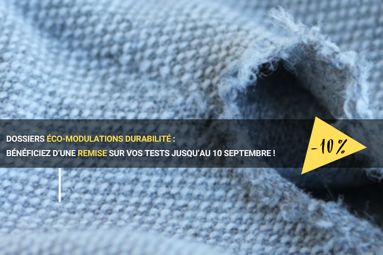 Dossiers Éco-modulations Durabilité :  bénéficiez de 10% de remise sur vos tests jusqu’au 10 septembre
